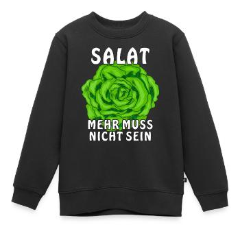 SALAT MEHR MUSS NICHT SEIN - Kinder Premium Organic Sweatshirt - Schwarz - Vorne - AI Model Kid Female (0cm)