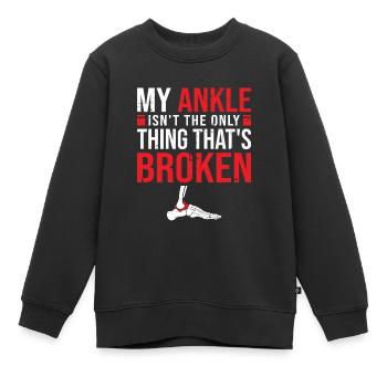 My ankle isn't the only thing that's broken - Kinder Premium Organic Sweatshirt - Schwarz - Vorne - AI Model Kid Female (0cm)