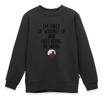 Ich bin es leid, aufzuwachen und nicht in Japan zu sein - Kinder Premium Organic Sweatshirt - Schwarz - Vorne - AI Model Kid Female (0cm)