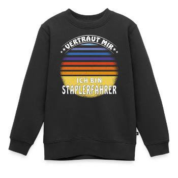 VERTRAUT MIR ICH BIN STAPLERFAHRER - Kinder Premium Organic Sweatshirt - Schwarz - Vorne - AI Model Kid Female (0cm)