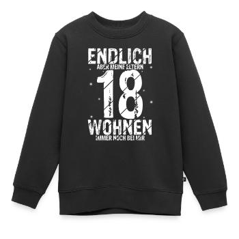 Endlich 18 Aber Meine Eltern Wohnen Immer Noch Bei - Kinder Premium Organic Sweatshirt - Schwarz - Vorne - AI Model Kid Female (0cm)