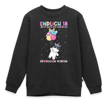 Endlich 18 Jetzt Muss Ich Nur Noch Erwachsen Werde - Kinder Premium Organic Sweatshirt - Schwarz - Vorne - AI Model Kid Female (0cm)