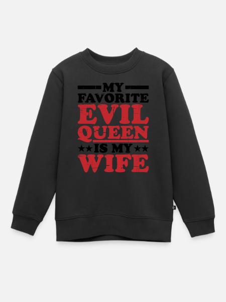 My Favorite Evil Queen Is My Wife 8 - Kinder Premium Organic Sweatshirt - Schwarz