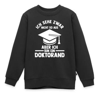 Doktor Abschluss Doktorand Promotion Doktortitel - Kinder Premium Organic Sweatshirt - Schwarz - Vorne - AI Model Kid Female (0cm)