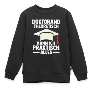 Doktor Abschluss Doktorand Promotion Doktortitel - Kinder Premium Organic Sweatshirt - Schwarz - Vorne - AI Model Kid Female (0cm)