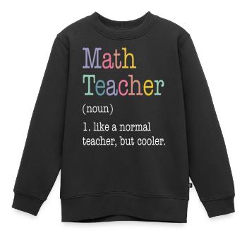 Math Teacher Like a Normal Teacher But Cooler - Kinder Premium Organic Sweatshirt - Schwarz - Vorne - AI Model Kid Female (0cm)