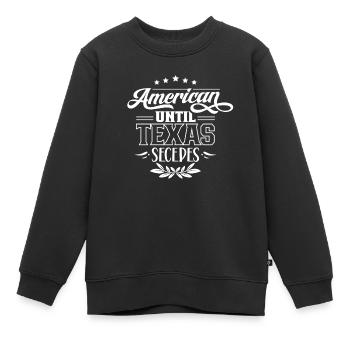 Amerikaner Bis Zur Abspaltung Von Texas Texaner - Kinder Premium Organic Sweatshirt - Schwarz - Vorne - AI Model Kid Female (0cm)