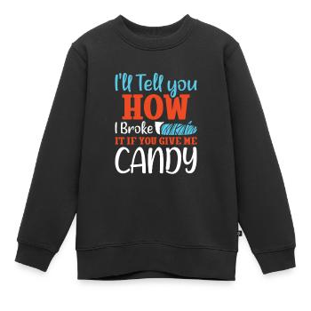 I'll Tell You How I Broke It If You Give Me Candy - Kinder Premium Organic Sweatshirt - Schwarz - Vorne - AI Model Kid Female (0cm)
