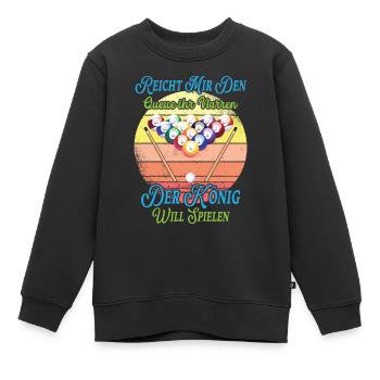 Reicht Mir Den Queue Ihr Narren Billard Pool - Kinder Premium Organic Sweatshirt - Schwarz - Vorne - AI Model Kid Female (0cm)