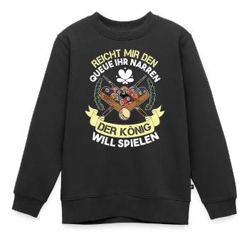 Reicht Mir Den Queue Ihr Narren Billard Pool - Kinder Premium Organic Sweatshirt - Schwarz - Vorne - AI Model Kid Female (0cm)