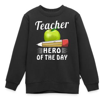 TEACHER HERO OF THE DAY - Kinder Premium Organic Sweatshirt - Schwarz - Vorne - AI Model Kid Female (0cm)