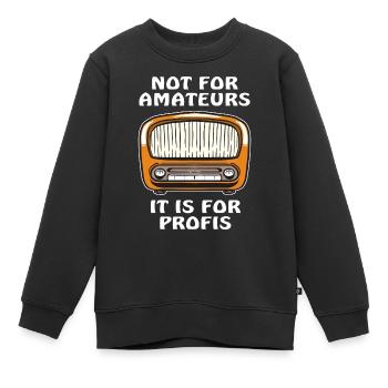 NOT FOR AMATEURS IT IS FOR PROFESSIONALS - Kids Premium Organic Sweatshirt - black - Front - AI Model Kid Female (0cm)