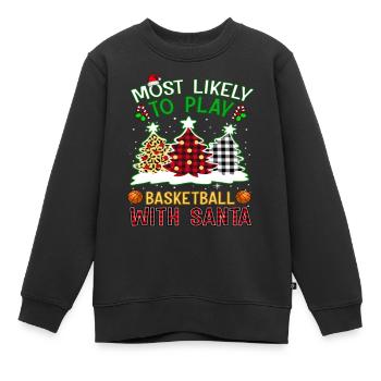 Most Likely To Play Basketball With Santa Buffalo - Kinder Premium Organic Sweatshirt - Schwarz - Vorne - AI Model Kid Female (0cm)