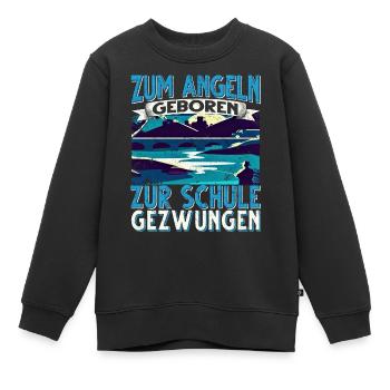 Zum Angeln Geboren Zur Schule Gezwungen Angeln - Kinder Premium Organic Sweatshirt - Schwarz - Vorne - AI Model Kid Female (0cm)