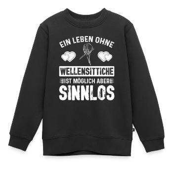 Ein Leben ohne Wellensittich is Sinnlos - Kinder Premium Organic Sweatshirt - Schwarz - Vorne - AI Model Kid Female (0cm)