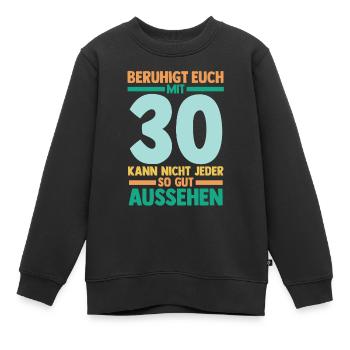 Dreißig 30 Jahre Dreißigster Geburtstag - Kinder Premium Organic Sweatshirt - Schwarz - Vorne - AI Model Kid Female (0cm)
