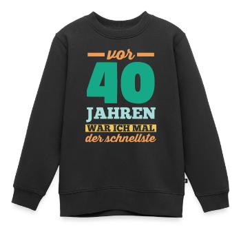 Vierzig 40 Jahre Vierzigster Geburtstag - Kinder Premium Organic Sweatshirt - Schwarz - Vorne - AI Model Kid Female (0cm)