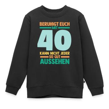 Vierzig 40 Jahre Vierzigster Geburtstag - Kinder Premium Organic Sweatshirt - Schwarz - Vorne - AI Model Kid Female (0cm)