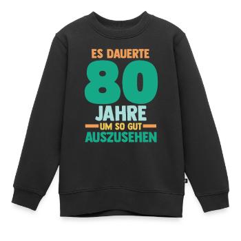 Achtzig Achtzigster 80 Jahre Geburtstag - Kinder Premium Organic Sweatshirt - Schwarz - Vorne - AI Model Kid Female (0cm)