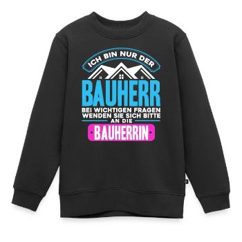 Ich Bin Nur der Bauherr - Kinder Premium Organic Sweatshirt - Schwarz - Vorne - AI Model Kid Female (0cm)