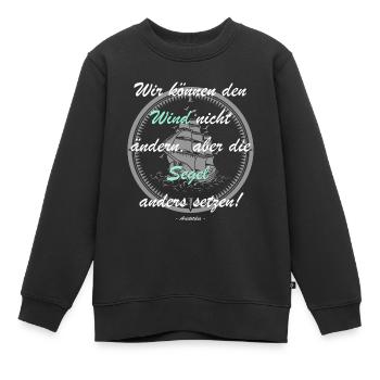 Wind nicht ändern, Segel anders setzen! - Kinder Premium Organic Sweatshirt - Schwarz - Vorne - AI Model Kid Female (0cm)