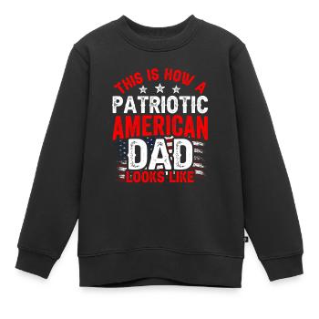 So Sieht Patriotischer Amerikanischer Vater Aus - Kinder Premium Organic Sweatshirt - Schwarz - Vorne - AI Model Kid Female (0cm)