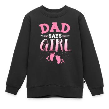 Papa sagt, dass das Geschlecht des Mädchens das neugeborene Mädchen Baby enthüllt - Kinder Premium Organic Sweatshirt - Schwarz - Vorne - AI Model Kid Female (0cm)