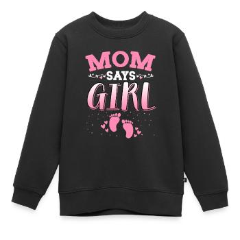 Mama sagt, Mädchen Geschlecht enthüllt neugeborenes Mädchen Baby - Kinder Premium Organic Sweatshirt - Schwarz - Vorne - AI Model Kid Female (0cm)