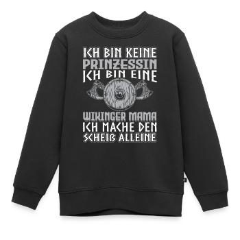 Ich Bin Keine Prinzessin Wikinger Mama Kriegerin - Kinder Premium Organic Sweatshirt - Schwarz - Vorne - AI Model Kid Female (0cm)