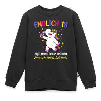 Endlich 18 Aber Meine Eltern Wohnen Immer Noch Bei - Kinder Premium Organic Sweatshirt - Schwarz - Vorne - AI Model Kid Female (0cm)