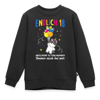 Endlich 18 Aber Meine Eltern Wohnen Immer Noch Bei - Kinder Premium Organic Sweatshirt - Schwarz - Vorne - AI Model Kid Female (0cm)