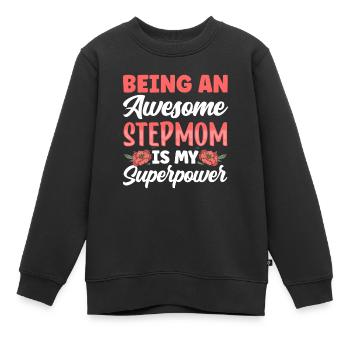 Eine Großartige Stiefmutter Zu Sein Ist Superkraft - Kinder Premium Organic Sweatshirt - Schwarz - Vorne - AI Model Kid Female (0cm)