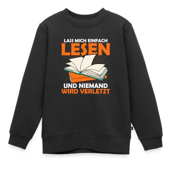 Lass mich einfach lesen und niemand wird verletzt - Kinder Premium Organic Sweatshirt - Schwarz - Vorne - AI Model Kid Female (0cm)