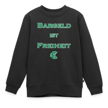 Bargeld ist Freiheit € - grün mit weißem Rand - Kinder Premium Organic Sweatshirt - Schwarz - Vorne - AI Model Kid Female (0cm)