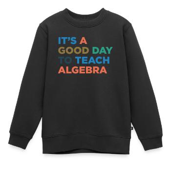 Enseigner les professeurs d’algèbre - Sweat Premium enfant bio - noir - Devant - AI Model Kid Female (0cm)