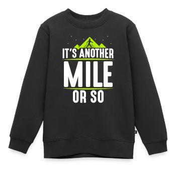 Eine Weitere Meile Oder So Halbe Meile Wanderung - Kinder Premium Organic Sweatshirt - Schwarz - Vorne - AI Model Kid Female (0cm)