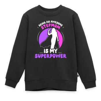 Eine Großartige Stiefmutter Zu Sein Ist Superkraft - Kinder Premium Organic Sweatshirt - Schwarz - Vorne - AI Model Kid Female (0cm)