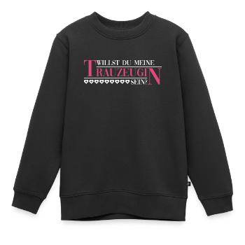 Willst Du Meine Trauzeugin Sein? - Hochzeit Braut - Kinder Premium Organic Sweatshirt - Schwarz - Vorne - AI Model Kid Female (0cm)