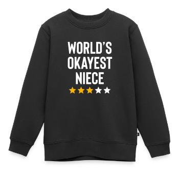 Worlds Okayest Niece Funny Best Niece Ever from - Kids Premium Organic Sweatshirt - black - Front - AI Model Kid Female (0cm)