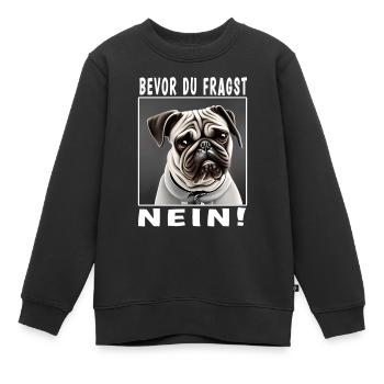 Bevor du fragst nein Hund - Kinder Premium Organic Sweatshirt - Schwarz - Vorne - AI Model Kid Female (0cm)