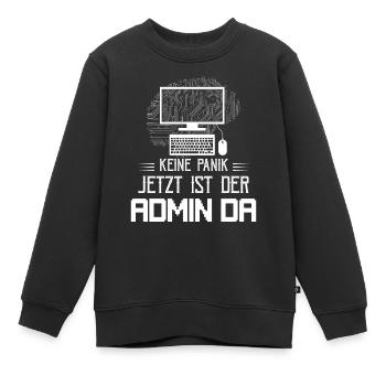 Keine Panik Jetzt ist der Admin da It Programmiere - Kinder Premium Organic Sweatshirt - Schwarz - Vorne - AI Model Kid Female (0cm)