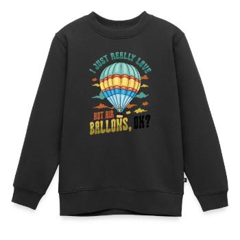 I just love hot air balloons very much - Kids Premium Organic Sweatshirt - black - Front - AI Model Kid Female (0cm)