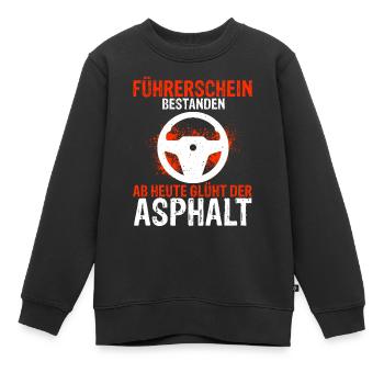 Führerschein Bestanden Ab Heute Glüht Der Asphalt - Kinder Premium Organic Sweatshirt - Schwarz - Vorne - AI Model Kid Female (0cm)