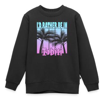 Je préfère être à Tahiti - Sweat Premium enfant bio - noir - Devant - AI Model Kid Female (0cm)