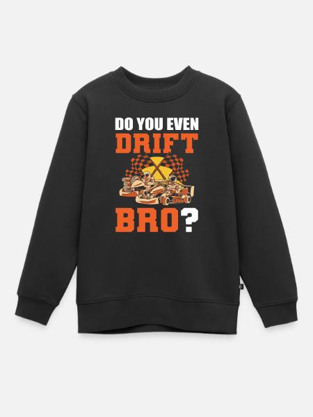 Drijf je wel, Bro? Go Kart Racing Go-Cart - Premium børne sweatshirt økologisk - sort