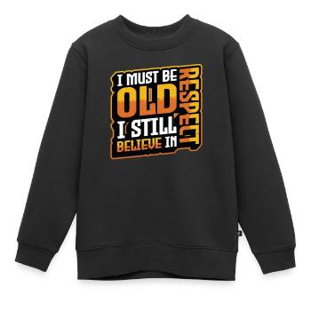 Ich Muss Alt Sein, Ich habe Immer Noch Respekt - Kinder Premium Organic Sweatshirt - Schwarz - Vorne - AI Model Kid Female (0cm)