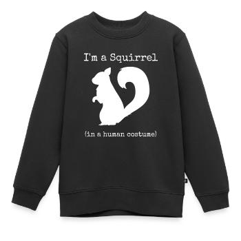 Ich bin ein Eichhörnchen in einem menschlichen Kostüm Lustige Neuheit Ha - Kinder Premium Organic Sweatshirt - Schwarz - Vorne - AI Model Kid Female (0cm)