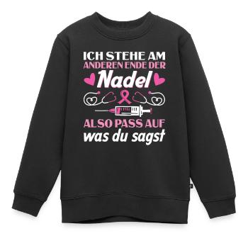 Ich Stehe Am Anderen Ende Der Nadel - Kinder Premium Organic Sweatshirt - Schwarz - Vorne - AI Model Kid Female (0cm)