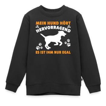 Mein Hund hört Hervorragend es ist Ihm nur egal - Kinder Premium Organic Sweatshirt - Schwarz - Vorne - AI Model Kid Female (0cm)