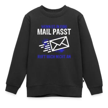 WENN ES IN EINE MAIL PASST , ruft mich nicht an - - Kinder Premium Organic Sweatshirt - Schwarz - Vorne - AI Model Kid Female (0cm)